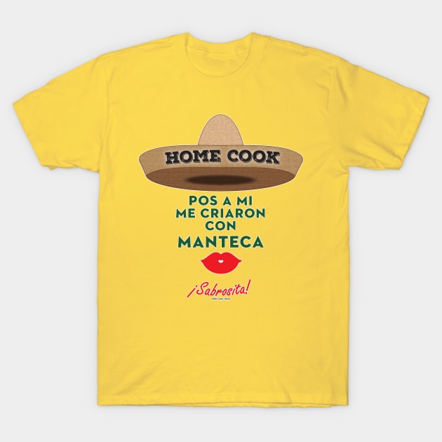 Manteca Home Cook Ladies Version T-Shirt by MikeCottoArt